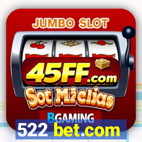 522 bet.com